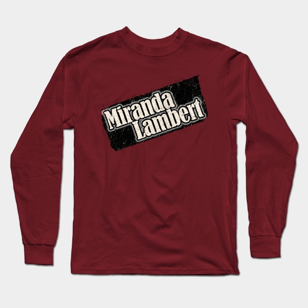 NYINDIRPROJEK - Miranda Lambert Long Sleeve T-Shirt by NYINDIRPROJEK